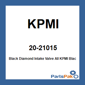 KPMI 20-21015; Black Diamond Intake Valve