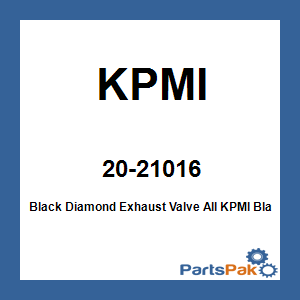 KPMI 20-21016; Black Diamond Exhaust Valve