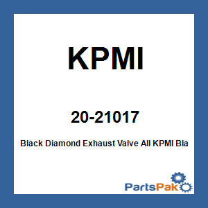 KPMI 20-21017; Black Diamond Exhaust Valve
