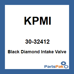 KPMI 30-32412; Black Diamond Intake Valve