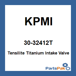 KPMI 30-32412T; Tensilite Titanium Intake Valve