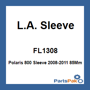 L.A. Sleeve FL1308; Fits Polaris 800 Sleeve 2008-2011 85Mm