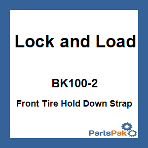 Lock and Load BK100-2; Front Tire Hold Down Strap