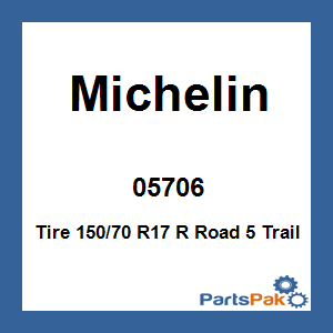 Michelin 05706; Tire 150/70 R17 R Road 5 Trail