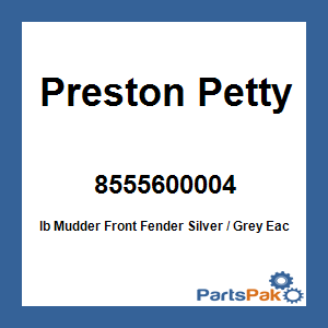 Preston Petty 8555600004; Ib Mudder Front Fender Silver / Grey