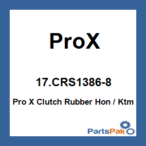 ProX 17.CRS1386-8; Pro X Clutch Rubber Fits Honda / Fits KTM