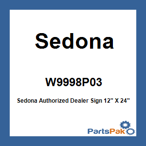 Sedona W9998P03; Sedona Authorized Dealer Sign 12-inch X 24-inch