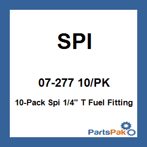 SPI 07-277 10/PK; 10-Pack Spi 1/4-inch T Fuel Fitting
