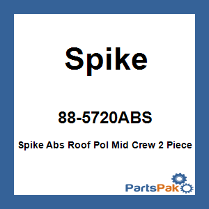 Spike 88-5720ABS; Spike Abs Roof Pol Mid Crew 2 Piece