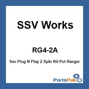 SSV Works RG4-2A; Ssv Plug N Play 2 Spkr Kit Pol Ranger