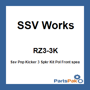 SSV Works RZ3-3K; Ssv Pnp Kicker 3 Spkr Kit Pol
