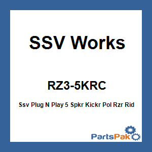 SSV Works RZ3-5KRC; Ssv Plug N Play 5 Spkr Kickr Pol Rzr Ride Comand