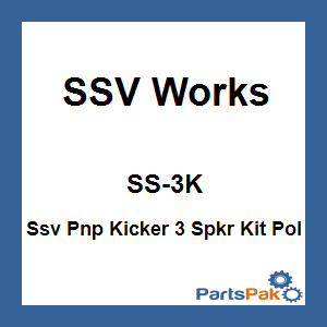 SSV Works SS-3K; Ssv Pnp Kicker 3 Spkr Kit Pol