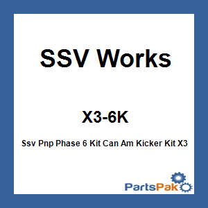 SSV Works X3-6K; Ssv Pnp Phase 6 Kit Can Am Kicker Kit X3