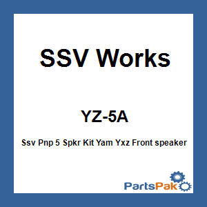 SSV Works YZ-5A; Ssv Pnp 5 Spkr Kit Fits Yamaha Yxz