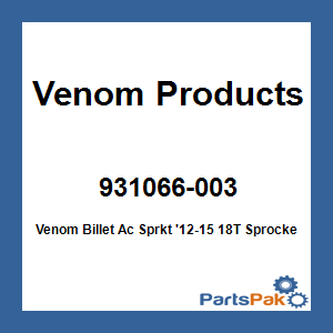 Venom Products 931066-003; Venom Billet Ac Sprkt '12-15 18T Sprocket 19T Internal