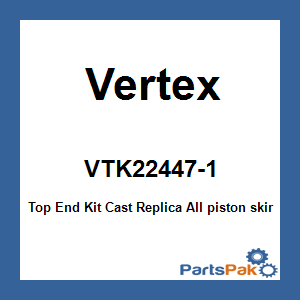 Vertex VTK22447-1; Top End Kit Cast Replica