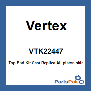 Vertex VTK22447; Top End Kit Cast Replica