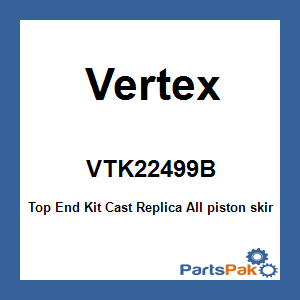 Vertex VTK22499B; Top End Kit Cast Replica