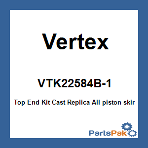 Vertex VTK22584B-1; Top End Kit Cast Replica