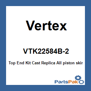 Vertex VTK22584B-2; Top End Kit Cast Replica
