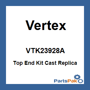 Vertex VTK23928A; Top End Kit Cast Replica