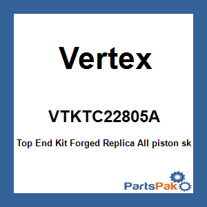 Vertex VTKTC22805A; Top End Kit Forged Replica