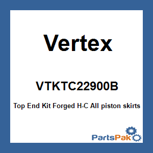 Vertex VTKTC22900B; Top End Kit Forged H-C