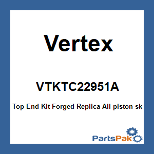 Vertex VTKTC22951A; Top End Kit Forged Replica