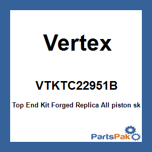 Vertex VTKTC22951B; Top End Kit Forged Replica
