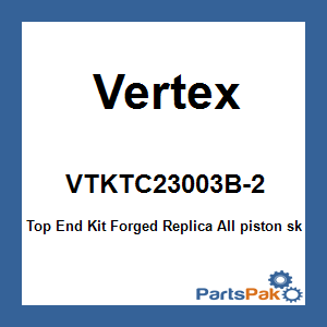 Vertex VTKTC23003B-2; Top End Kit Forged Replica