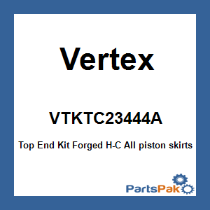 Vertex VTKTC23444A; Top End Kit Forged H-C