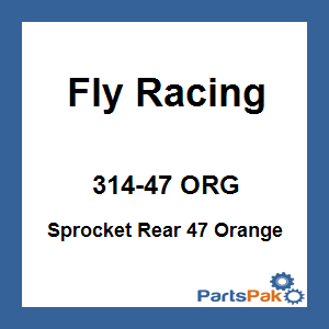 Fly Racing 314-47 ORG; Sprocket Rear 47 Orange