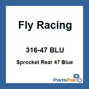Fly Racing 316-47 BLU; Sprocket Rear 47 Blue