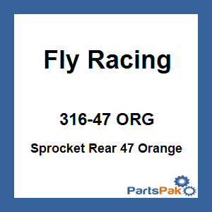Fly Racing 316-47 ORG; Sprocket Rear 47 Orange