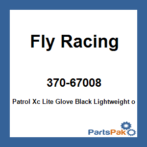 Fly Racing 370-67008; Patrol Xc Lite Glove Black