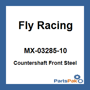 Fly Racing MX-03285-10; Countershaft Front Steel