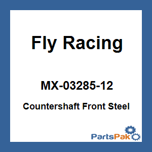 Fly Racing MX-03285-12; Countershaft Front Steel