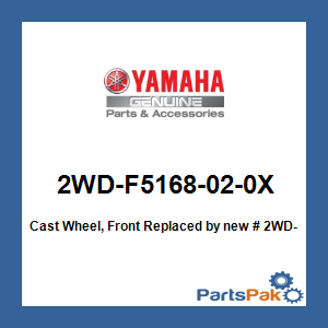 Yamaha 2WD-F5168-02-0X Cast Wheel, Front; New # 2WD-F5168-03-0X