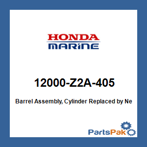 Honda 12000-Z2A-405 Barrel Assembly, Cylinder; New # 12000-Z2A-0100