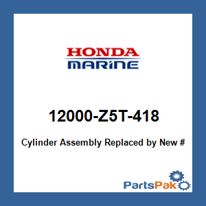 Honda 12000-Z5T-418 Cylinder Assembly; 12000Z5T418