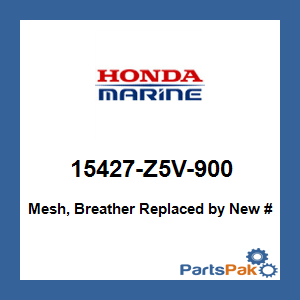 Honda 15427-Z5V-900 Mesh, Breather; 15427Z5V900