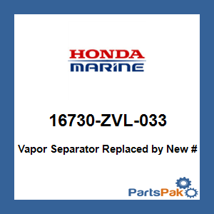 Honda 16730-ZVL-033 Vapor Separator; New # 16730-ZVL-043