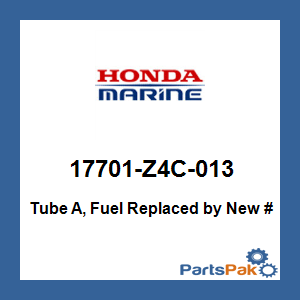 Honda 17701-Z4C-013 Tube A, Fuel; 17701Z4C013