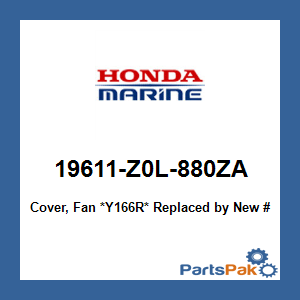 Honda 19611-Z0L-880ZA Cover, Fan *Y166R*; 19611Z0L880ZA