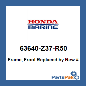 Honda 63640-Z37-R50 Frame, Front; 63640Z37R50