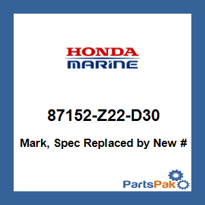 Honda 87152-Z22-D30 Mark, Spec; 87152Z22D30