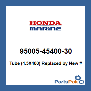 Honda 95005-45400-30 Tube (4.5X400); 950054540030