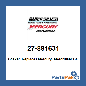Quicksilver 27-881631; Gasket- Replaces Mercury / Mercruiser