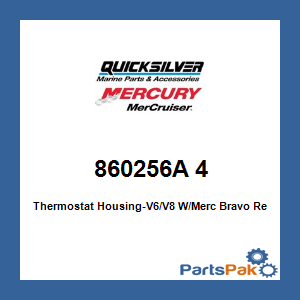 Quicksilver 860256A 4; Thermostat Housing-V6/V8 W/Merc Bravo Replaces Mercury / Mercruiser